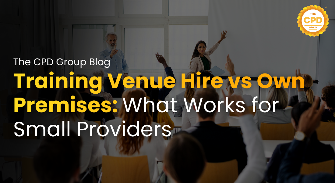 Training Venue Hire vs Own Premises: What Works for Small Providers